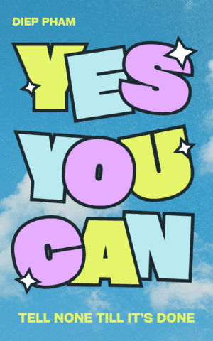 Yes You Can - Tell None Till It's Done