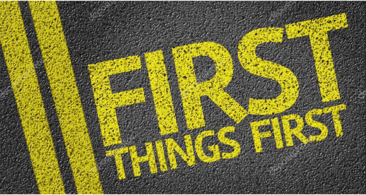 First things first.