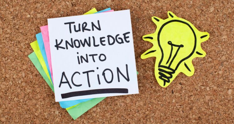 Turn your knowledge into ACTION.